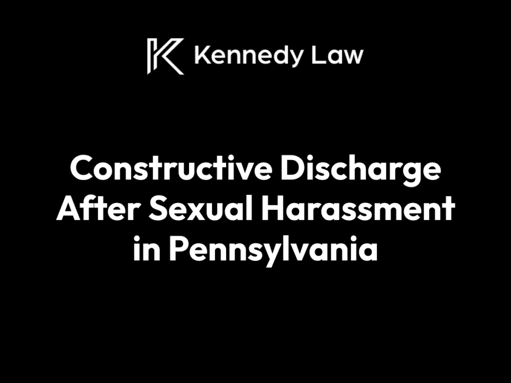 Constructive Discharge After Sexual Harassment in Pennsylvania