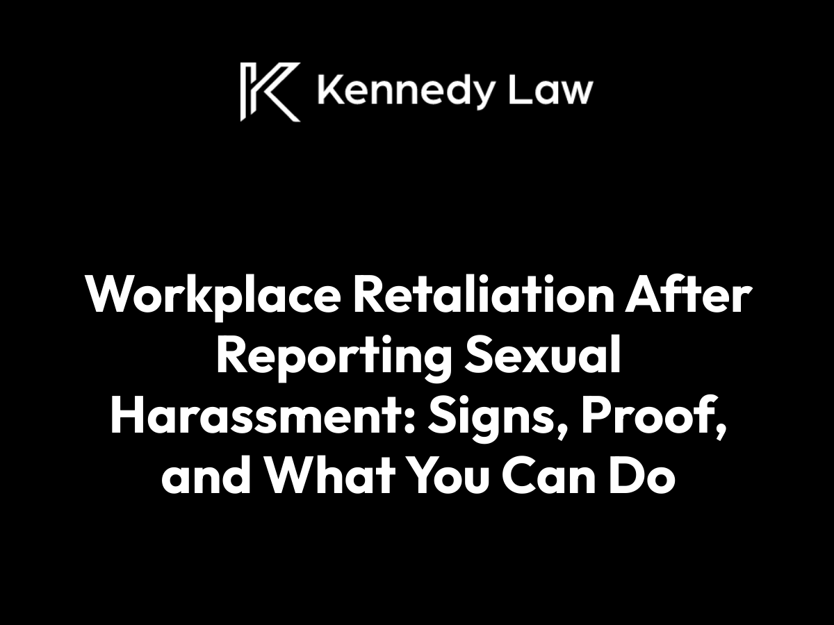 Workplace Retaliation After Reporting Sexual Harassment - Kennedy Law Pittsburgh